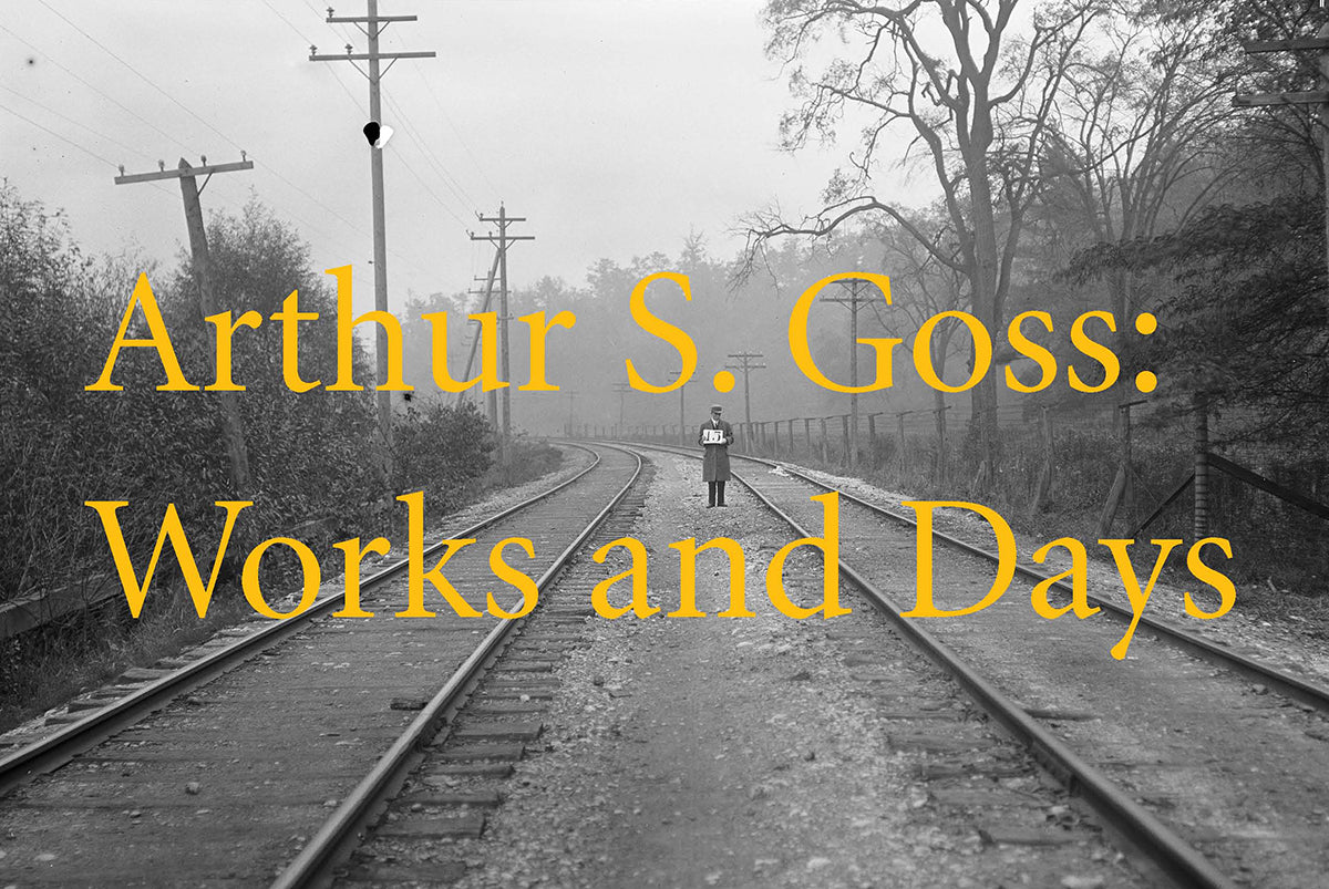 Arthur S. Goss: Works and Days