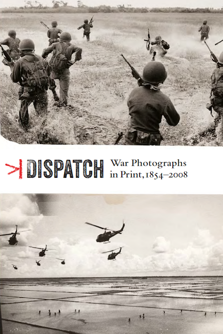 Dispatch: War Photographs in Print, 1854-2008